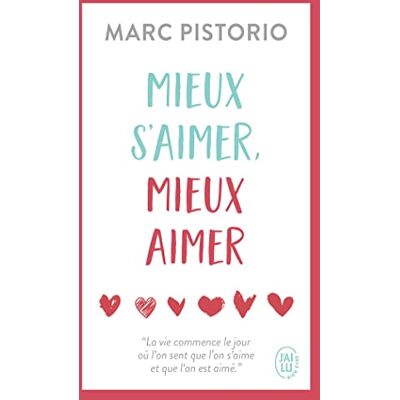 Marc Pistorio Mieux S'Aimer, Mieux Aimer - Publicité Marc Pistorio Mieux S'Aimer, Mieux Aimer - Publicité