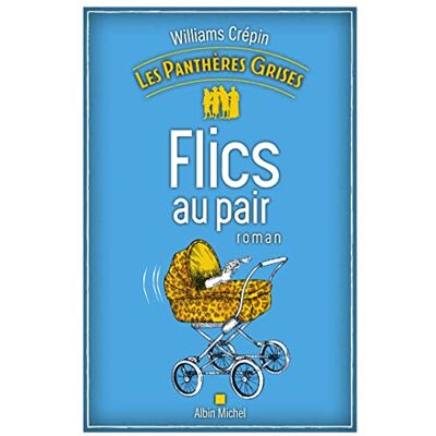 Williams Crépin Les Panthères Grises. Vol. 2. Flics Au Pair - Publicité Williams Crépin Les Panthères Grises. Vol. 2. Flics Au Pair - Publicité