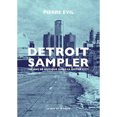 Pierre Evil Detroit Sampler : 100 Ans De Musique Dans La Motor City - Publicité Pierre Evil Detroit Sampler : 100 Ans De Musique Dans La Motor City - Publicité