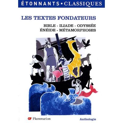 Collectif Les Textes Fondateurs : Bible, Iliade, Odyssée, Enéide, Métamorphes : Anthologie - Publicité Collectif Les Textes Fondateurs : Bible, Iliade, Odyssée, Enéide, Métamorphes : Anthologie - Publicité