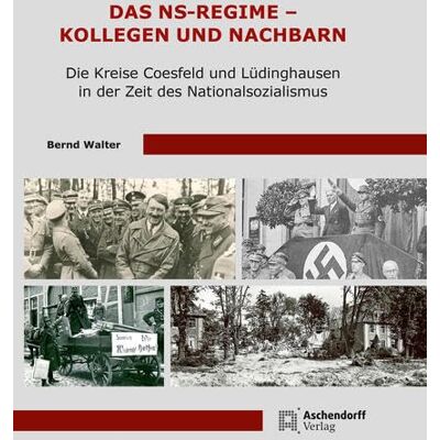 Bernd Walter Das Ns-Regime - Kollegen Und Nachbarn: Die Kreise Coesfeld Und Lüdinghausen In Der Zeit Des Nationalsozialismus - Publicité Bernd Walter Das Ns-Regime - Kollegen Und Nachbarn: Die Kreise Coesfeld Und Lüdinghausen In Der Zeit Des Nationalsozialismus - Publicité