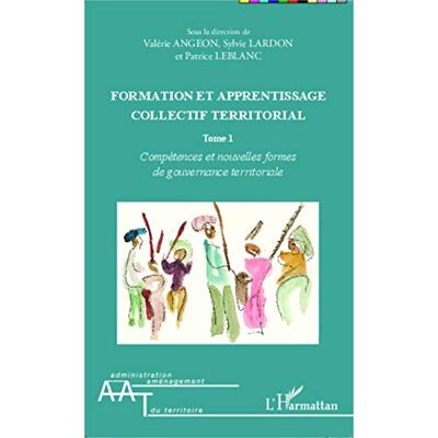 Valérie Angeon Formation Et Apprentissage Collectif Territorial. Vol. 1. Compétences Et Nouvelles Formes De Gouvernance Territoriale - Publicité Valérie Angeon Formation Et Apprentissage Collectif Territorial. Vol. 1. Compétences Et Nouvelles Formes De Gouvernance Territoriale - Publicité