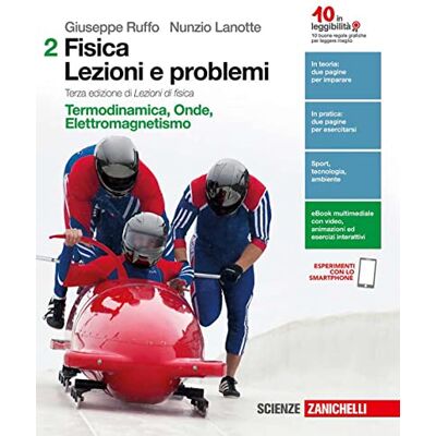 Ruffo Giuseppe Lanotte Nunzio Fisica: Lezioni E Problemi. Ediz. Verde. Con E-Book. Con Espansione Online. Per Le Scuole Superiori. Vol. 2: Termodinamica, Onde, Elettromagnetismo. Publicité Ruffo Giuseppe Lanotte Nunzio Fisica: Lezioni E Problemi. Ediz. Verde. Con E-Book. Con Espansione Online. Per Le Scuole Superiori. Vol. 2: Termodinamica, Onde, Elettromagnetismo. Publicité