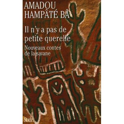 Bâ, Amadou Hampâté Il N'Y A Pas De Petite Querelle : Nouveaux Contes De La Savane - Publicité Bâ, Amadou Hampâté Il N'Y A Pas De Petite Querelle : Nouveaux Contes De La Savane - Publicité