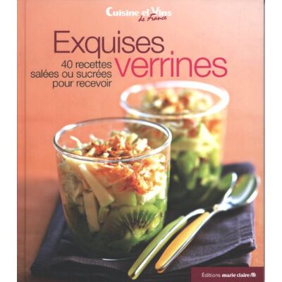 Collectif Exquises Verrines : 40 Recettes Salées Ou Sucrées Pour Recevoir - Publicité Collectif Exquises Verrines : 40 Recettes Salées Ou Sucrées Pour Recevoir - Publicité