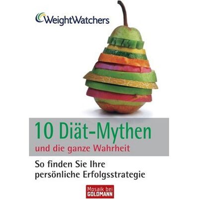 Weight Watchers 10 Diät-Mythen Und Die Ganze Wahrheit: So Finden Sie Ihre Persönliche Erfolgsstrategie - Publicité Weight Watchers 10 Diät-Mythen Und Die Ganze Wahrheit: So Finden Sie Ihre Persönliche Erfolgsstrategie - Publicité