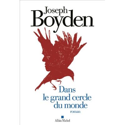 Joseph Boyden Dans Le Grand Cercle Du Monde - Publicité Joseph Boyden Dans Le Grand Cercle Du Monde - Publicité