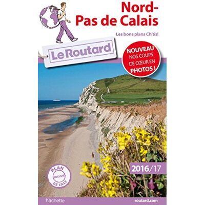 Le Routard Nord-Pas-De-Calais : Les Bons Plans Ch'Tis ! : 2016-2017 - Publicité Le Routard Nord-Pas-De-Calais : Les Bons Plans Ch'Tis ! : 2016-2017 - Publicité