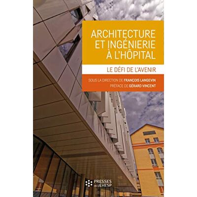 Collectif Architecture Et Ingénierie À L'Hôpital : Le Défi De L'Avenir - Publicité Collectif Architecture Et Ingénierie À L'Hôpital : Le Défi De L'Avenir - Publicité