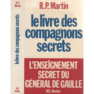 Le Livre Des Compagnons Secrets : L'Enseignement Secret Du Général De Gaulle - Publicité Le Livre Des Compagnons Secrets : L'Enseignement Secret Du Général De Gaulle - Publicité