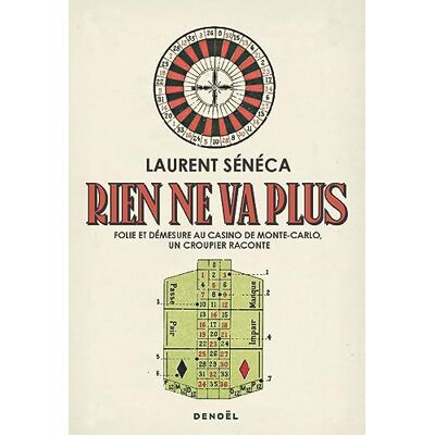 Laurent Seneca Rien Ne Va Plus : Folie Et Démesure Au Casino De Monte-Carlo, Un Croupier Raconte - Publicité Laurent Seneca Rien Ne Va Plus : Folie Et Démesure Au Casino De Monte-Carlo, Un Croupier Raconte - Publicité