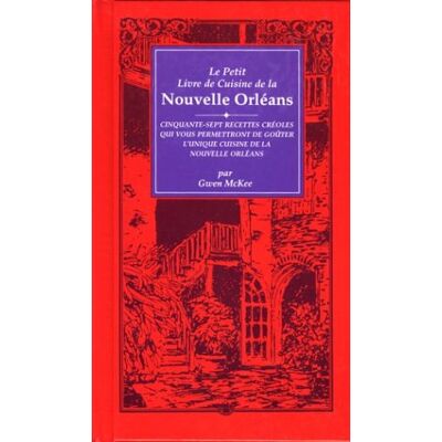 Gwen McKee Le Petit Livre De Cuisine De La Nouvelle Orleans/little New Orleans Cookbook: Le Petit Livre De Cuisine De La Nouvelle Orleans : Cinquante-Sept ... Gouter L'Unique Cuisene De La Nouvelle Orle - Publicité Gwen McKee Le Petit Livre De Cuisine De La Nouvelle Orleans/little New Orleans Cookbook: Le Petit Livre De Cuisine De La Nouvelle Orleans : Cinquante-Sept ... Gouter L'Unique Cuisene De La Nouvelle Orle - Publicité