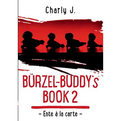 Charly J. Bürzel-Buddy'S Book 2: Ente À La Carte - Publicité Charly J. Bürzel-Buddy'S Book 2: Ente À La Carte - Publicité