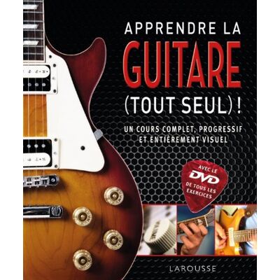 Larousse Apprendre La Guitare (Tout Seul) ! : Un Cours Complet, Progressif Et Entièrement Visuel - Publicité Larousse Apprendre La Guitare (Tout Seul) ! : Un Cours Complet, Progressif Et Entièrement Visuel - Publicité