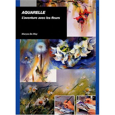 Maryse De May Aquarelle : L'Aventure Avec Les Fleurs - Publicité Maryse De May Aquarelle : L'Aventure Avec Les Fleurs - Publicité