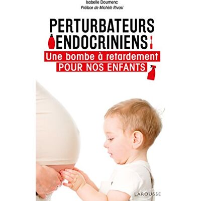 Perturbateurs Endocriniens : Une Bombe À Retardement Pour Nos Enfants - Publicité Perturbateurs Endocriniens : Une Bombe À Retardement Pour Nos Enfants - Publicité
