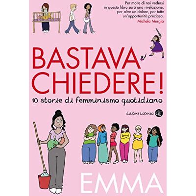 Emma Bastava Chiedere! 10 Storie Di Femminismo Quotidiano - Publicité Emma Bastava Chiedere! 10 Storie Di Femminismo Quotidiano - Publicité