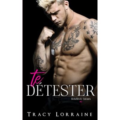 Tracy Lorraine Te Détester: Un Roman D’amour Et De Haine (Rebelles & Tatoués, Band 1) - Publicité Tracy Lorraine Te Détester: Un Roman D’amour Et De Haine (Rebelles & Tatoués, Band 1) - Publicité