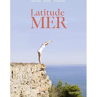 Collectif Latitude Mer : Aventure, Nature, Littérature, N° 2 - Publicité Collectif Latitude Mer : Aventure, Nature, Littérature, N° 2 - Publicité