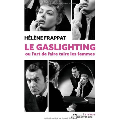 Hélène Frappat Le Gaslighting Ou L'Art De Faire Taire Les Femmes - Publicité Hélène Frappat Le Gaslighting Ou L'Art De Faire Taire Les Femmes - Publicité