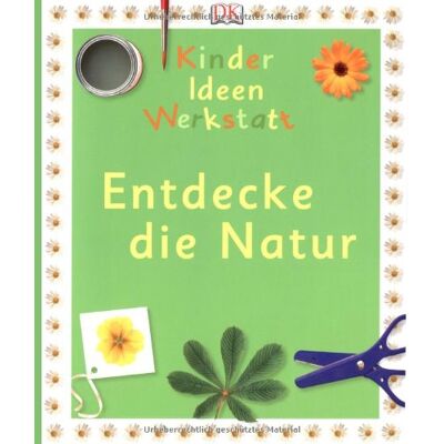 Angela Wilkes Kinderideenwerkstatt - Entdecke Die Natur - Publicité Angela Wilkes Kinderideenwerkstatt - Entdecke Die Natur - Publicité