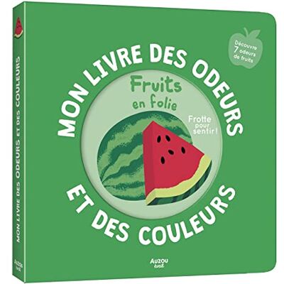 Mon Livre Des Odeurs Et Des Couleurs : Fruits En Folie - Publicité Mon Livre Des Odeurs Et Des Couleurs : Fruits En Folie - Publicité