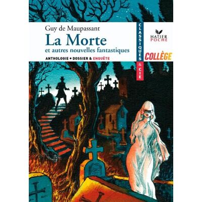 Maupassant, Guy de La Morte : Et Autres Nouvelles Fantastiques : Anthologie - Publicité Maupassant, Guy de La Morte : Et Autres Nouvelles Fantastiques : Anthologie - Publicité