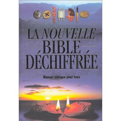 Collectif La Nouvelle Bible Déchiffrée : Manuel Biblique Pour Tous - Publicité Collectif La Nouvelle Bible Déchiffrée : Manuel Biblique Pour Tous - Publicité