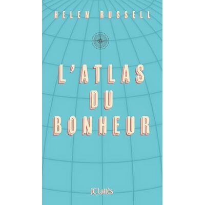 Helen Russell L'Atlas Du Bonheur : Un Tour Du Monde Des Secrets Du Bien-Être - Publicité Helen Russell L'Atlas Du Bonheur : Un Tour Du Monde Des Secrets Du Bien-Être - Publicité