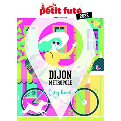 Petit Futé Dijon Métropole : 2022 - Publicité Petit Futé Dijon Métropole : 2022 - Publicité