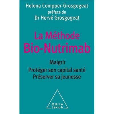 Compper-Grosgogeat Helena La Méthode Bio-Nutrimab : Maigrir, Protéger Son Capital Santé, Préserver Sa Jeunesse - Publicité Compper-Grosgogeat Helena La Méthode Bio-Nutrimab : Maigrir, Protéger Son Capital Santé, Préserver Sa Jeunesse - Publicité