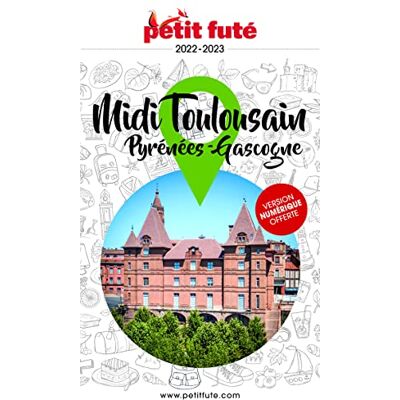 Petit Futé Midi Toulousain : Pyrénées, Gascogne : 2022-2023 - Publicité Petit Futé Midi Toulousain : Pyrénées, Gascogne : 2022-2023 - Publicité