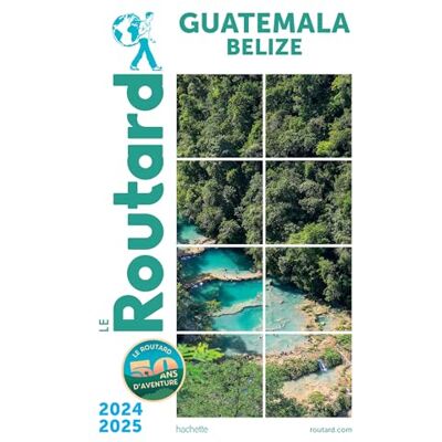 Le Routard Guatemala, Belize : 2024-2025 - Publicité Le Routard Guatemala, Belize : 2024-2025 - Publicité