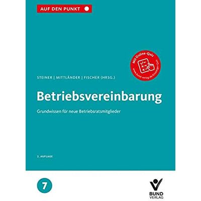 Steiner Betriebsvereinbarung: Grundwissen Für Neue Betriebsratsmitglieder Reihe: Auf Den Punkt, Band 7. Publicité Steiner Betriebsvereinbarung: Grundwissen Für Neue Betriebsratsmitglieder Reihe: Auf Den Punkt, Band 7. Publicité