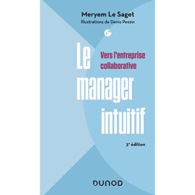 Meryem Le Saget Le Manager Intuitif : Vers L'Entreprise Collaborative - Publicité Meryem Le Saget Le Manager Intuitif : Vers L'Entreprise Collaborative - Publicité