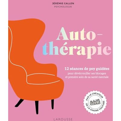 Jérémie Gallen Autothérapie : 12 Séances De Psy Guidées Pour Déverrouiller Ses Blocages Et Prendre Soin De Sa Santé Mentale - Publicité Jérémie Gallen Autothérapie : 12 Séances De Psy Guidées Pour Déverrouiller Ses Blocages Et Prendre Soin De Sa Santé Mentale - Publicité