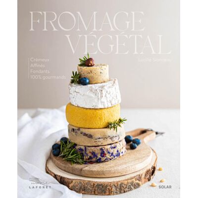 Lucille Sionneau Fromage Végétal : Crémeux, Affinés, Fondants, 100 % Gourmands - Publicité Lucille Sionneau Fromage Végétal : Crémeux, Affinés, Fondants, 100 % Gourmands - Publicité