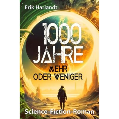 Erik Harlandt 1000 Jahre: Science-Fiction-Roman - Publicité Erik Harlandt 1000 Jahre: Science-Fiction-Roman - Publicité