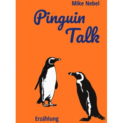 Mike Nebel Pinguin Talk: De - Publicité Mike Nebel Pinguin Talk: De - Publicité