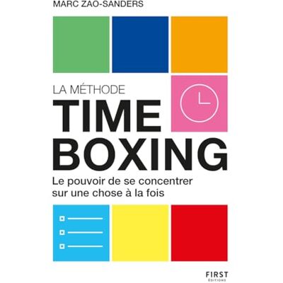 Marc Zao-Sanders La Méthode Timeboxing : Le Pouvoir De Se Concentrer Sur Une Chose À La Fois - Publicité Marc Zao-Sanders La Méthode Timeboxing : Le Pouvoir De Se Concentrer Sur Une Chose À La Fois - Publicité