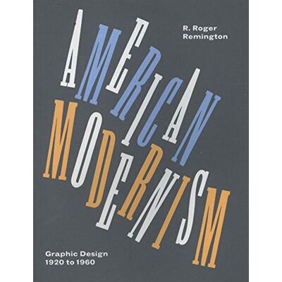 Remington, R. Roger American Modernism: Graphic Design 1920 To 1960 (Mini) - Publicité Remington, R. Roger American Modernism: Graphic Design 1920 To 1960 (Mini) - Publicité
