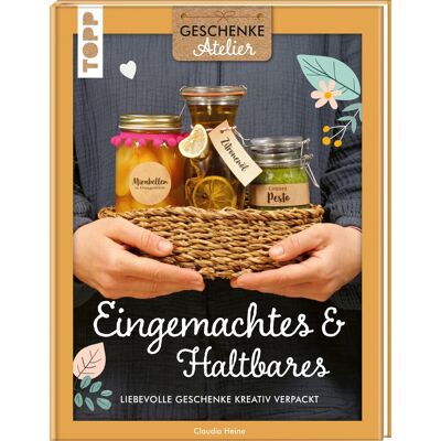 Claudia Heine Geschenkeatelier. Eingemachtes & Haltbares.: Liebevolle Geschenke Kreativ Verpackt. Mit Hübschen Klebeetiketten. Publicité Claudia Heine Geschenkeatelier. Eingemachtes & Haltbares.: Liebevolle Geschenke Kreativ Verpackt. Mit Hübschen Klebeetiketten. Publicité