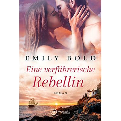 Emily Bold Eine Verführerische Rebellin (Historical Romance, Band 1) - Publicité Emily Bold Eine Verführerische Rebellin (Historical Romance, Band 1) - Publicité