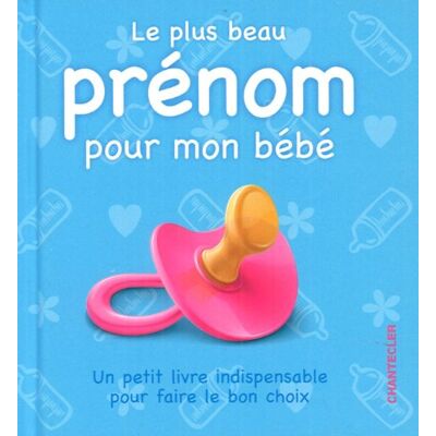 Chantecler Le Plus Beau Prénom Pour Mon Bébé - Publicité Chantecler Le Plus Beau Prénom Pour Mon Bébé - Publicité