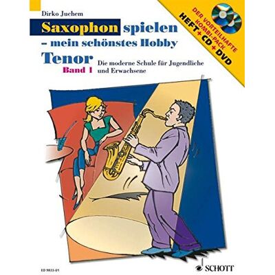 Dirko Juchem Saxophon Spielen - Mein Schönstes Hobby: Die Moderne Schule Für Jugendliche Und Erwachsene. Band 1. Tenor-Saxophon. Ausgabe Mit Cd + Dvd. Publicité Dirko Juchem Saxophon Spielen - Mein Schönstes Hobby: Die Moderne Schule Für Jugendliche Und Erwachsene. Band 1. Tenor-Saxophon. Ausgabe Mit Cd + Dvd. Publicité