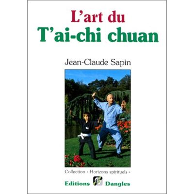 Jean-Claude Sapin L'Art Du T'Ai-Chi Chuan - Publicité Jean-Claude Sapin L'Art Du T'Ai-Chi Chuan - Publicité