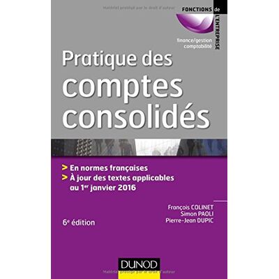 Pratique Des Comptes Consolidés : En Normes Françaises - Publicité Pratique Des Comptes Consolidés : En Normes Françaises - Publicité