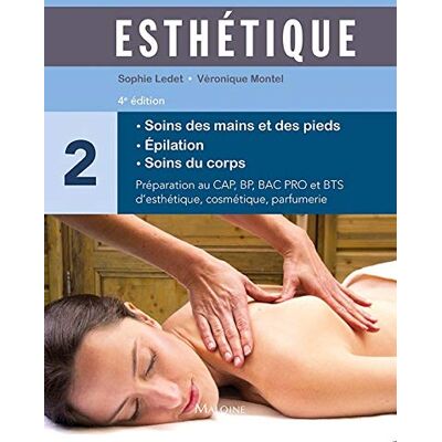 Collectif Esthétique : Préparation Au Cap, Bp, Bac Professionnel Et Bts D'Esthétique, Cosmétique, Parfumerie. Vol. 2. Soins Des Mains Et Des Pieds, Épilation, Soins Du Corps - Publicité Collectif Esthétique : Préparation Au Cap, Bp, Bac Professionnel Et Bts D'Esthétique, Cosmétique, Parfumerie. Vol. 2. Soins Des Mains Et Des Pieds, Épilation, Soins Du Corps - Publicité
