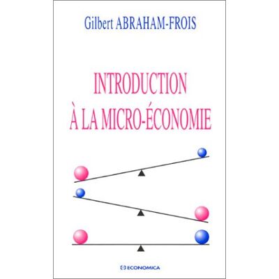 Gilbert Abraham-Frois Introduction À La Micro-Économie - Publicité Gilbert Abraham-Frois Introduction À La Micro-Économie - Publicité