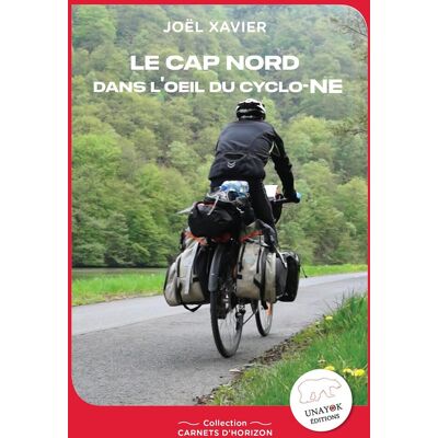 Joel Xavier Le Cap Nord Dans L'Oeil Du Cyclo-Ne : De La Seine-St-Denis Au Cap Nord En Solo Avec Un Vélo (Dans La Tête... Aussi) - Publicité Joel Xavier Le Cap Nord Dans L'Oeil Du Cyclo-Ne : De La Seine-St-Denis Au Cap Nord En Solo Avec Un Vélo (Dans La Tête... Aussi) - Publicité